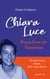 Chiara Luce, 18 ans d'une vie lumineuse - 18 ans d'une vie lumineuse