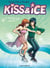 Kiss & Ice - Tome 03 - Voulez-vous danser ?
