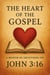 The Heart of the Gospel A Month of Devotions on John 3-16