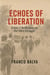 Echoes of Liberation