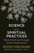 Science and Spiritual Practices - Reconnecting through direct experience