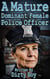 A Mature Dominant Female Police Officer - Granny Tales, #20