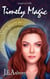 Timely Magic - The Merged Worlds, #7