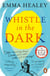 Whistle in the Dark - From the bestselling author of Elizabeth is Missing