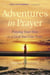 Adventures in Prayer - Praying Your Way to a God You Can Trust
