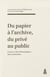 Du papier à l’archive, du privé au public - France et îles Britanniques, deux mémoires