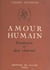 Amour humain - Tendresse et don charnel