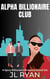 Alpha Billionaire Club - Billionaire Series