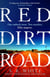 Red Dirt Road - 'A rising star of Australian crime fiction ' SUNDAY TIMES