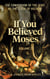 If You Believed Moses (Vol 2): The Conversion of the Jews as the Close of History - New Old, #5