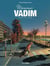 Monsieur Vadim - Tome 1