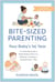 Bite-Sized Parenting: Your Baby's First Year - The Essential Guide to What Matters Most, from Sleeping and Feeding to Development and Play, in an Illustrated Month-by-Month Format