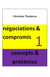 Négociations & compromis - Volume 1 (concept et processus)