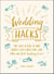 Wedding Hacks - 500+ Ways to Stick to Your Budget, Stay Stress-Free, and Plan the Best Wedding Ever!
