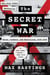 The Secret War - Spies, Ciphers, and Guerrillas, 1939-1945