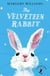 The Velveteen Rabbit - Or How Toys Became Real