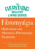 Fibromyalgia: Medications and Alternative Fibromyalgia Treatments - The most important information you need to improve your health