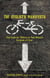 Cyclist's Manifesto - The Case for Riding on Two Wheels Instead of Four