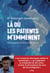 Là où les patients m'emmènent