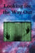 Looking for the Way Out