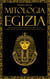 Mitologia Egizia: Viaggio alla Scoperta dei Miti dell'Antico Egitto. Divinità, Mostri e Faraoni che hanno reso unica la Civiltà Egizia - Atlante della Mitologia: Miti e Leggende da Tutto il Mondo