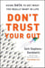Don't Trust Your Gut - Using Data to Get What You Really Want in LIfe