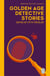 Golden Age Detective Stories - A short story collection featuring classic detective murder mysteries, perfect for fans of cosy and Golden Age crime fiction