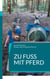 Zu Fuß mit Pferd - 3x Kurztrips & Unser 3.Wander-Reittour von Worpswede in die Wingst