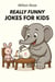 Really Funny Jokes For Kids - Kids Joke Book, #7