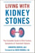 Living with Kidney Stones - Complete Guide to Risk Factors, Symptoms & Treatment Options