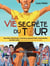 La vie secrète du Tour