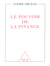 Le Pouvoir de la finance