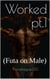 Worked pt.1 (Futa on Male)