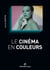 Le cinéma en couleurs