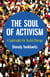 The Soul of Activism - A Spirituality for Social Change