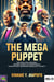 The Mega Puppet: The Real Influencers Behind Every Authoritarian Pastor  who Demands Absolute Loyalty - December 8 Spiritual Liberation Series, #23