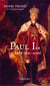 Paul 1er, le tsar mal-aimé