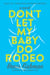 Don't Let My Baby Do Rodeo - A Novel