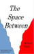 The Space Between