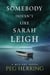 Somebody Doesn't Like Sarah Leigh