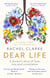 Dear Life - A Doctor's Story of Love, Loss and Consolation