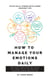 How to Manage Your Emotions Daily