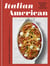 Italian American - Red Sauce Classics and New Essentials: A Cookbook