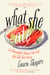 What She Ate - Six Remarkable Women and the Food That Tells Their Stories