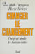 Changer le changement - On peut abolir les bureaucraties