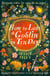 How to Lose a Goblin in Ten Days - A comfort read opposites-attract romance set in a cosy fantasy world
