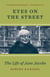 Eyes on the Street - The Life of Jane Jacobs