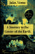 A Journey to the Center of the Earth - The Classic Unabridged Malleson Translation