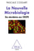 La Nouvelle Microbiologie - Des microbiotes aux CRISPR