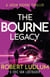 Robert Ludlum's The Bourne Legacy - The Bourne Saga: Book Four